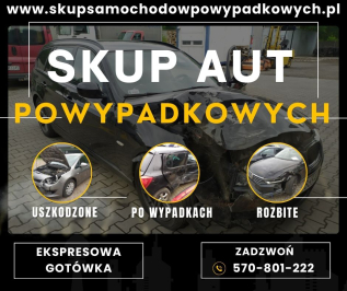 Skup samochodów po wypadkach i uszkodzonych - gotówka od ręki