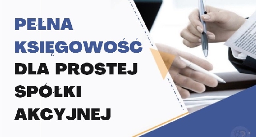 Księgowość prostej spółki akcyjnej! Zapraszamy