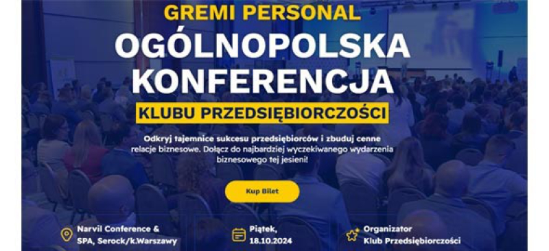 Ogólnopolska Konferencja Klubu Przedsiębiorczości - dowiedz się, jak osiągnąć sukces w biznesie