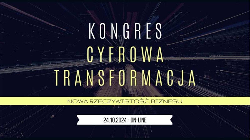 Bezpłatna Konferencja - Cyfrowa Transformacja w Biznesie Jak rozpocząć proces zmiany i zadbać o rozwój technologiczny firmy?