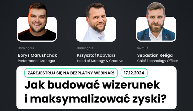 Bezpłatny webinar Harbingers - Jak budować wizerunek i maksymalizować zyski?