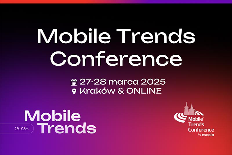 Mobile Trends Conference 2025 - najważniejsze wydarzenie dla branży technologicznej już w marcu!